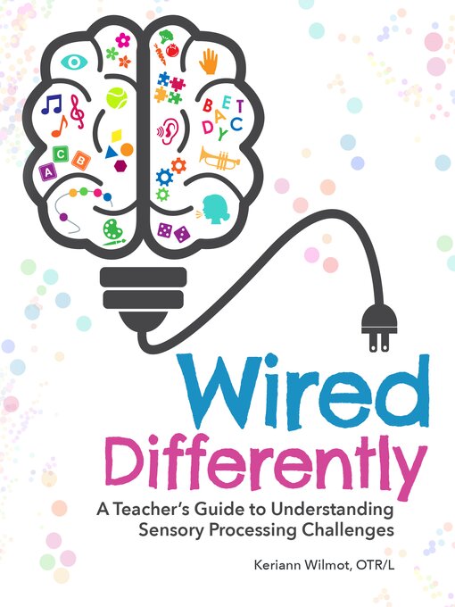 Title details for Wired Differently by Keriann Wilmot OTR/L - Available